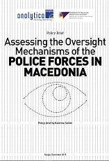 Assessing the Oversight Mechanisms of the POLICE FORCES IN MACEDONIA